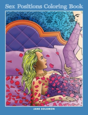 Sex Positions Coloring Book - Paperback NEW Solomon, Jane 18/02/2016