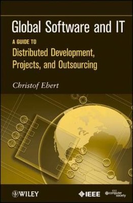 Global Software And It: A Guide To Distributed Development, Projects, And O...
