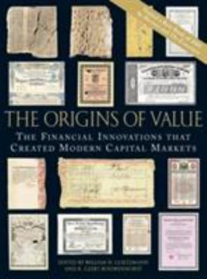 The Origins of Value: The Financial Innovations that Created Modern Capital Mar