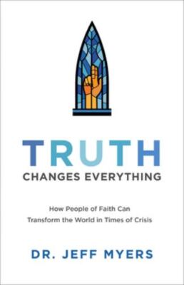 Truth Changes Everything (Perspectives: A Summit Ministries Series) - Jeff Myers