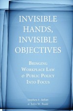 Stephen F. Befort John W. Budd Invisible Hands, Invisible Objectives (Hardback)