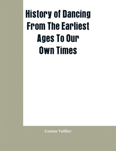 Gaston Vuillier | History Of Dancing From The Earliest Ages To Our Own Times-image