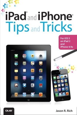 iPad and iPhone Tips and Tricks: For..., Rich, Jason R.
