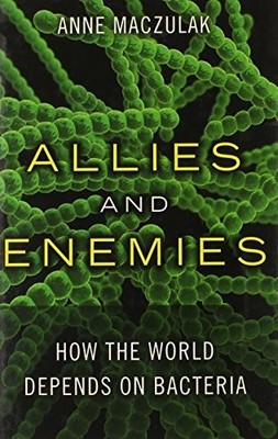 Allies and Enemies: How the World De..., Maczulak, Anne