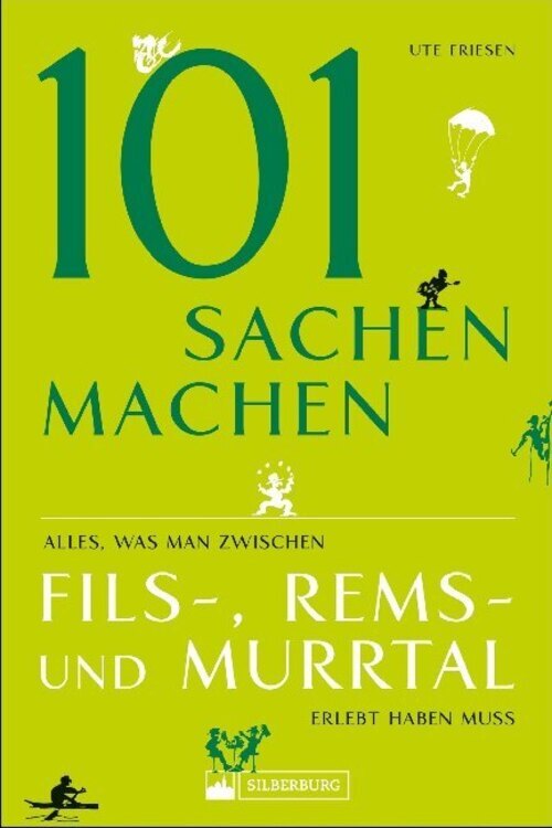 101 Sachen Machen - Alles, Was Man Zwischen Fils-, Rems- Und Murrtal