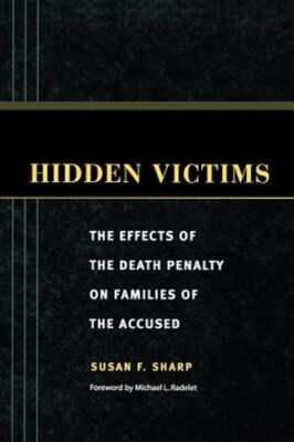 Hidden Victims: The Effects of the Death Penalty on Families of the Accused