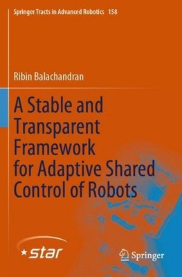 A Stable and Transparent Framework for Adaptive Shared Control of Robots Ribin B