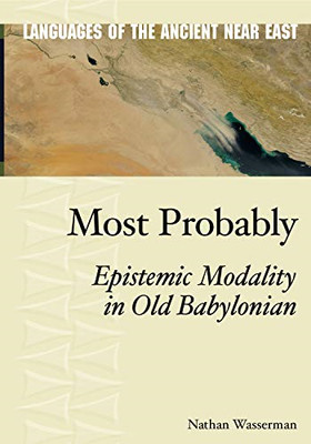 Most Probably: Epistemic Modality in Old Babylonian (La - Hardback NEW Wasserman