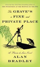The Grave's a Fine and Private Place: A Flavia de Luce Novel - VERY GOOD