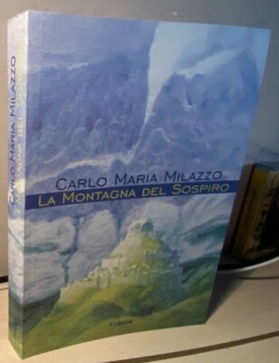 LA MONTAGNA DEL SOSPIRO Milazzo 2003 NARRATIVA TRACCE con autografo dell autore
