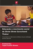 Prohlad Roy (U. A.) | EducaçãO E Movimento Social De Shree Shree Guruchand...