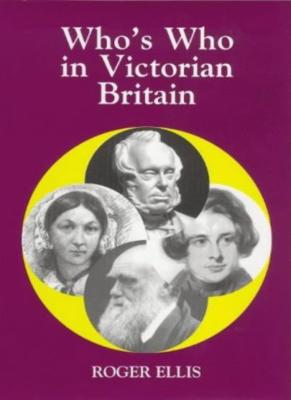 Who's Who in Victorian Britain (Who's Who in British History), ,.9780856830952
