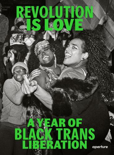 Revolution Is Love: a Year of Black Trans Liberation by Qween Jean (2022, ...