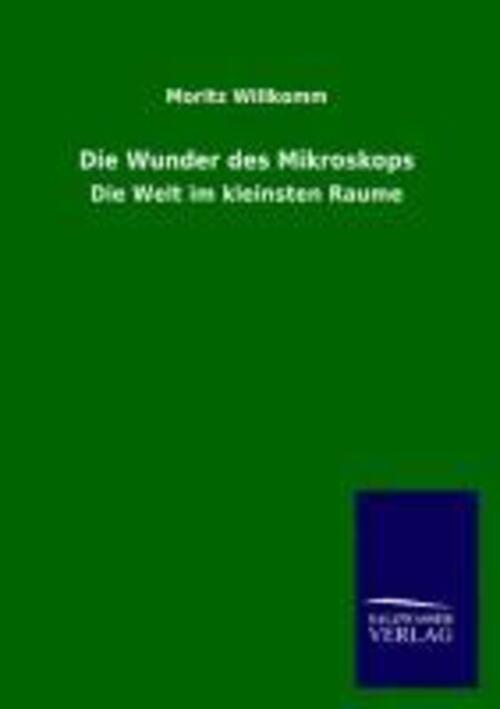 Thumbnail - Moritz Willkomm | Die Wunder Des Mikroskops | Taschenbuch | Deutsch