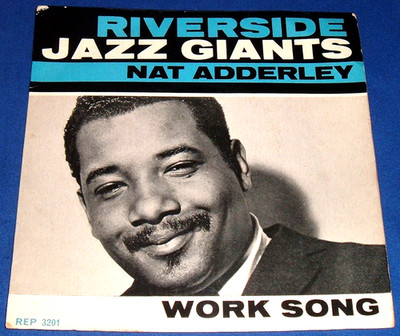 NAT ADDERLEY - WORK SONG - 7'' VINYL EX 1960s RIVERSIDE JAZZ GIANTS REP 3201
