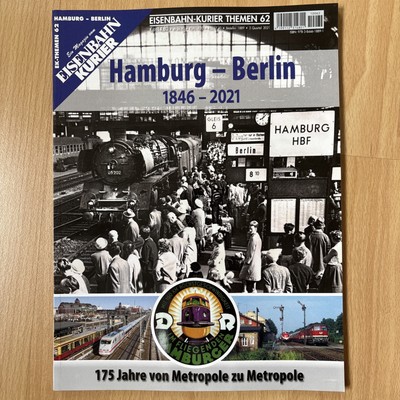 Eisenbahn Kurier Themen 62 - HAMBURG BERLIN 1846-2021 - 3. Quartal 2021 - 