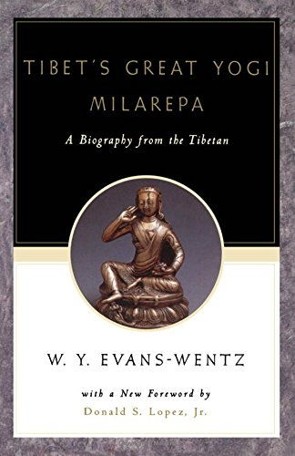 Tibet's Great Yogi Milarepa: A Biography from the Tibetan: A Biography from...