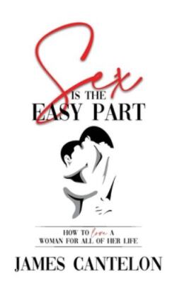 Sex is the Easy Part: How to love a woman for all of her life, Brand New, Fre...