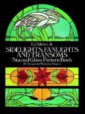 Sidelights, Fanlights and Transoms Stained Glass Pattern Book (Dover Stai - GOOD