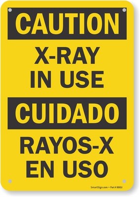 Caution X-Ray in Use Bilingual Sign 7x10 Inch Plastic Safety Warning