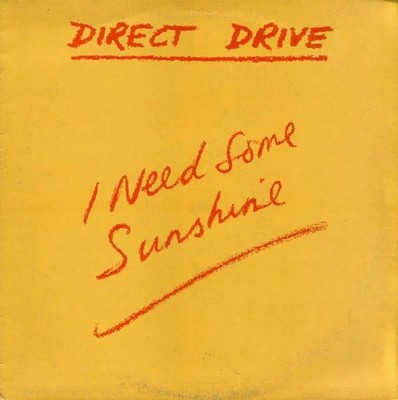 Direct Drive  - I Need Some Sunshine (12'')