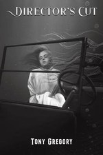 Director's Cut, Tony Gregory, Paperback