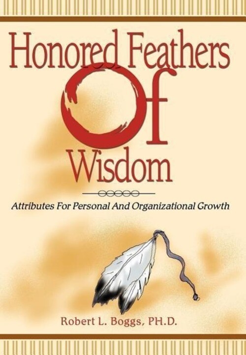 Thumbnail - Robert L. Boggs | Honored Feathers Of Wisdom | Buch | Englisch (2004)