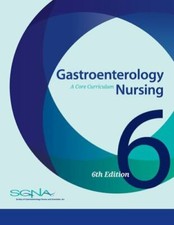 Gastroenterology Nursing: A Core Curriculum, ...