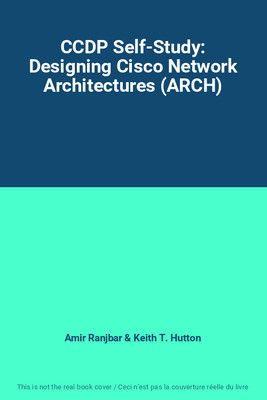 CCDP Self-Study: Designing Cisco Network Architectures (ARCH), Amir Ranjbar et K