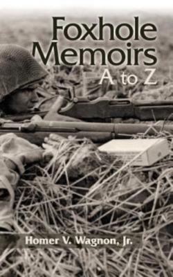 Foxhole Memoirs by Wagnon, Vaughn