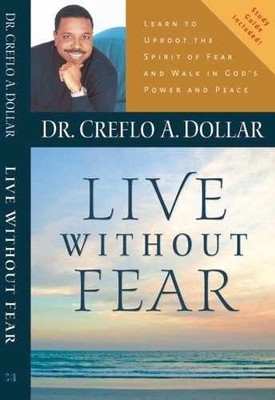 Live Without Fear: Learn To Uproot - Paperback, by Dollar Creflo A. - Very Good