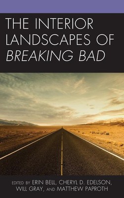The Interior Landscapes of Breaking Bad by Erin Bell (English) Hardcover Book