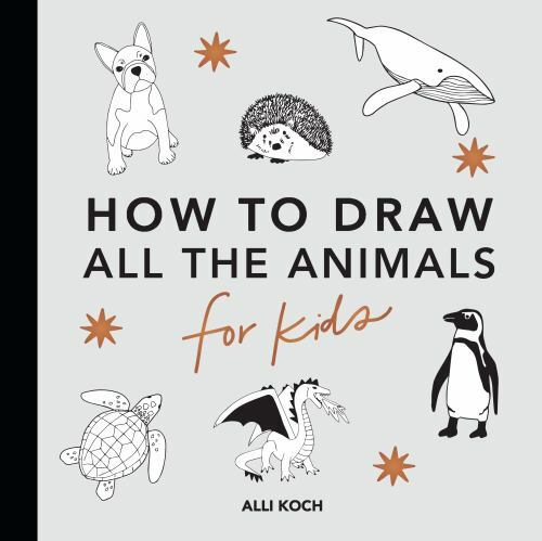 All the Animals: How to Draw Books for Kids with Dogs, Cats, Lions, Dolphins,...
