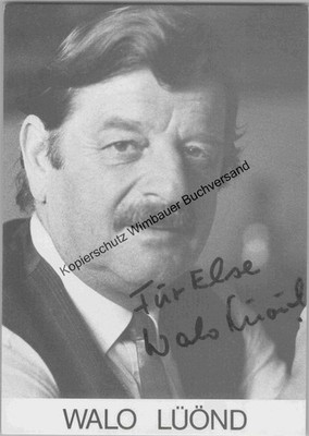 Original Autogramm Walo Lüönd /// Autograph signiert signed signee Lüönd, Walo :