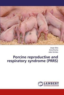 Porcine reproductive and respiratory syndrome (PRRS) Jorge Silva