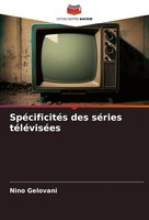 SpéCificitéS Des SéRies TéLéViséEs Nino Gelovani Taschenbuch FranzöSisch 2024
