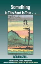 Something in This Book Is True, Second Edition: The Official Companion to - GOOD