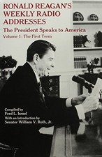 RONALD REAGAN'S WEEKLY RADIO ADDRESSES - THE PRESIDENT By Fred L. Israel
