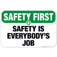 Safety Is Everybody?S Job Sign, OSHA Safety First Sign, (SI-4697)