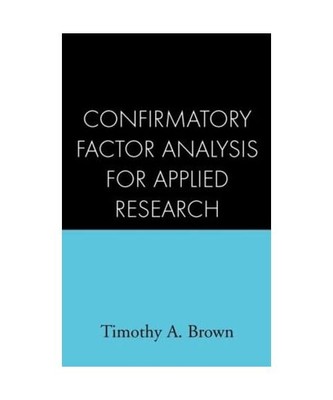 Confirmatory Factor Analysis for Applied Research:, Timothy A. Brown