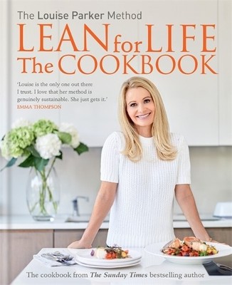 The Louise Parker Method: Lean for Life: The Cookbo by Parker, Louise 1784723045
