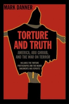 Mark Danner Torture and Truth (Taschenbuch) (US IMPORT)
