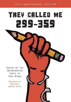 They Called Me 299-359: Poetry by the Incarcerated Youth of Free Minds by Free M