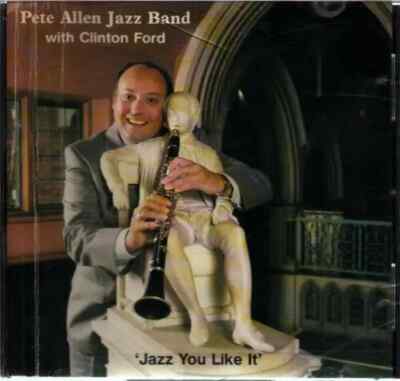 CD Pete Allen Jazz Band, Clinton Ford Jazz You Like It P.A.R.