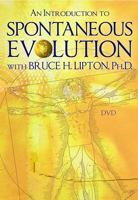 DVD An Introduction to Spontaneous Evolution with Bruce H. Lipton