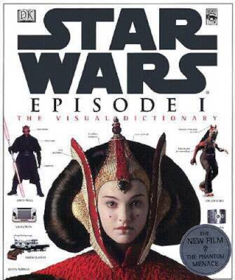 The Visual Dictionary of Star Wars, Episode I - The Phantom Menace - VERY GOOD