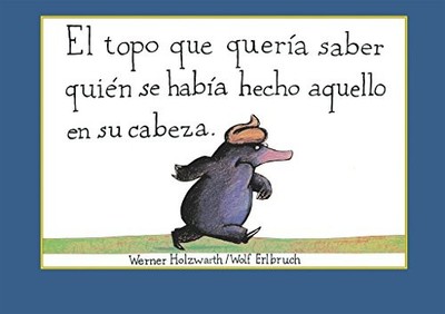 EL TOPO QUE QUERIA SABER QUIEN SE HABIA HECHO AQUELLO EN By Werner Holzwarth NEW