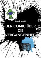 Janick Magü / Der Comic üBer Die Vergangenheit9783695710300