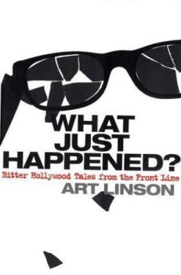 What Just Happened? Bitter Hollywood Tales fr- 1582342407, hardcover, Art Linson