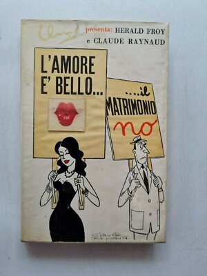 L'AMORE E' BELLO ...IL MATRIMONIO NO herald froy ELMO EDITORE